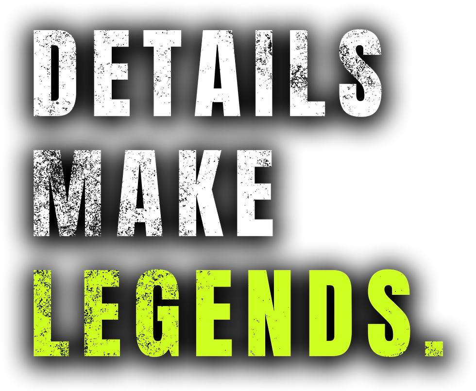 Details Make Legends