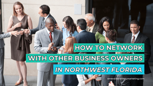 How to Network with Other Business Owners in Northwest Florida