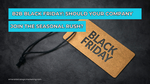 A cardboard tag that says "black friday." Text: B2B Black Friday: Should Your Company Join the Seasonal Rush?