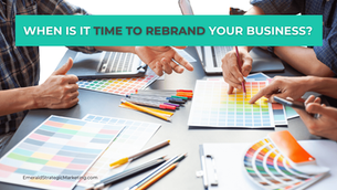 A few people sitting around a table and looking at different colors swatches. Text: When is it time to rebrand your business?