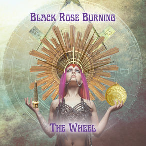 REVIEW: Black Rose Burning - 'The Wheel'