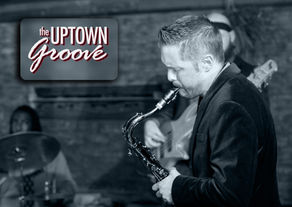 Black-and-white of saxophonist, drummer, and bassist playing in Uptown Groove cocktail hour jazz trio; text reads UPTOWN Groove.