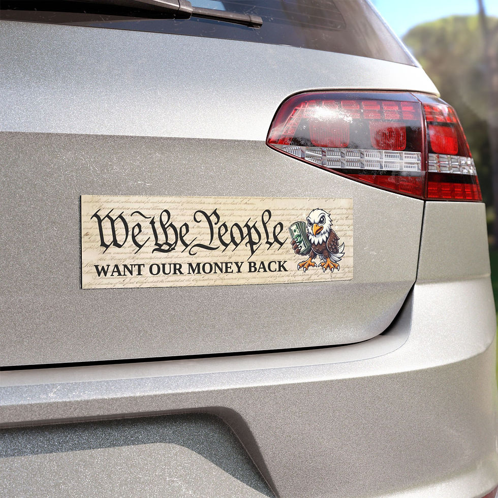 Thumbnail: We the People Want Our Money Back 10"x3" Car Magnet