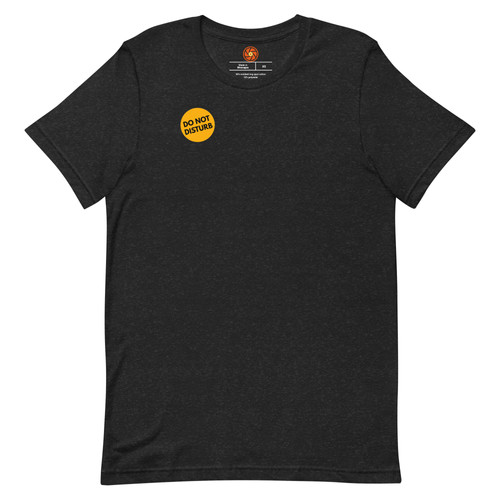 Do Not Disturb Unisex T-shirt | TeBe Inspires