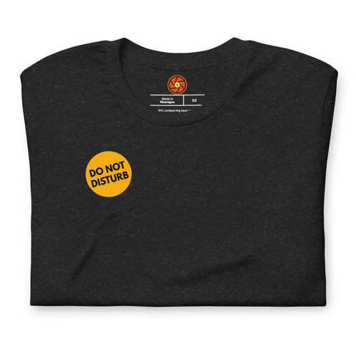 Do Not Disturb Unisex T-shirt | TeBe Inspires