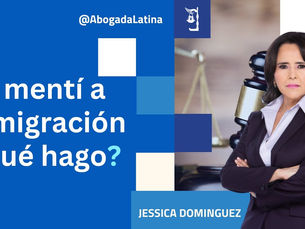 🇺🇸 ¿Le mentí a INMIGRACIÓN, ¿Qué hago? ⁉️