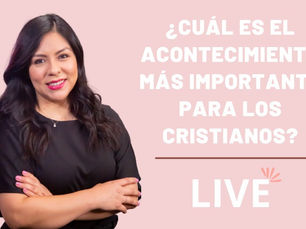 El acontecimiento más importante para los cristianos