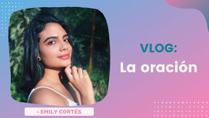 La Oración – Emily Cortés