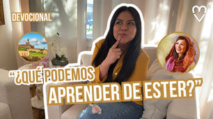 ¿Qué podemos aprender de Ester en la Biblia? 📖 ⎢ Devocional