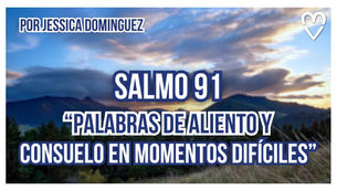 Salmo 91 | Palabras de aliento y consuelo en momentos difíciles 🤍 Con @JessicaDominguezTV 
