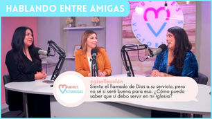 ¿Cómo saber cuál es mi llamado? – Jazmin Vera y Andrea Azurdia | Hablando Entre Amigas