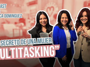 El Secreto de una Mujer Multitasking: Mitos y Realidades | Ep. 4 – Con Jessica Dominguez