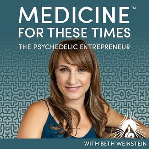 The Psychedelic Entrepreneur with Beth Weinstein