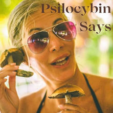 Psilocybin Says