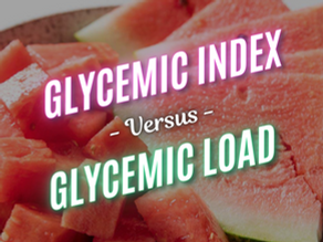 The Nuance of Glycemic Index & Load