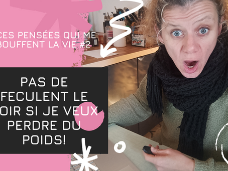 La pensée limitante de la semaine: "Pas de féculents le soir si je veux perdre du poids!"
