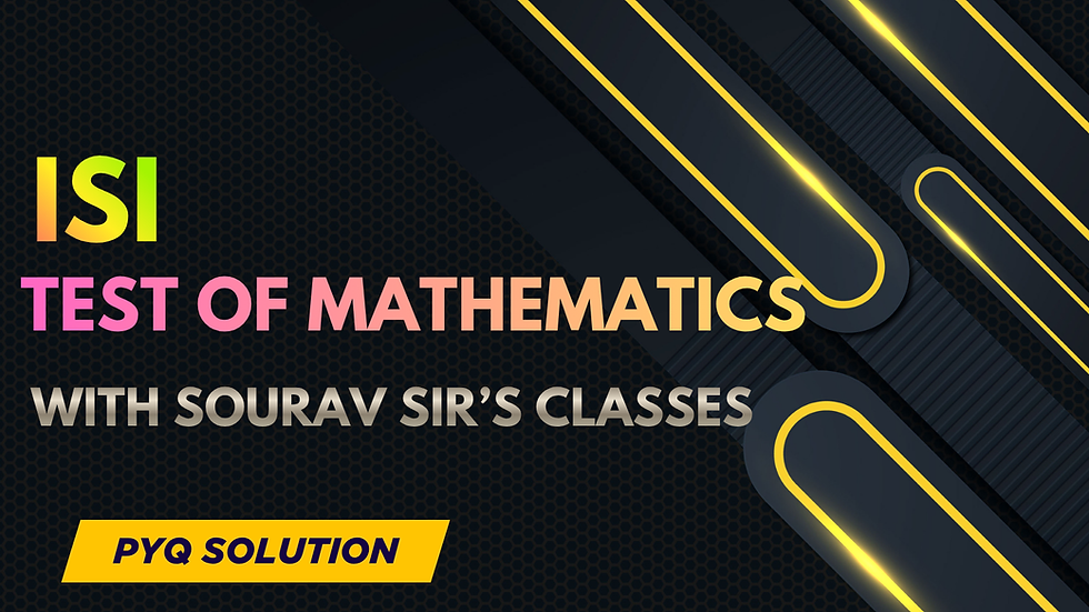 Isi Test of Mathematics pyq solution