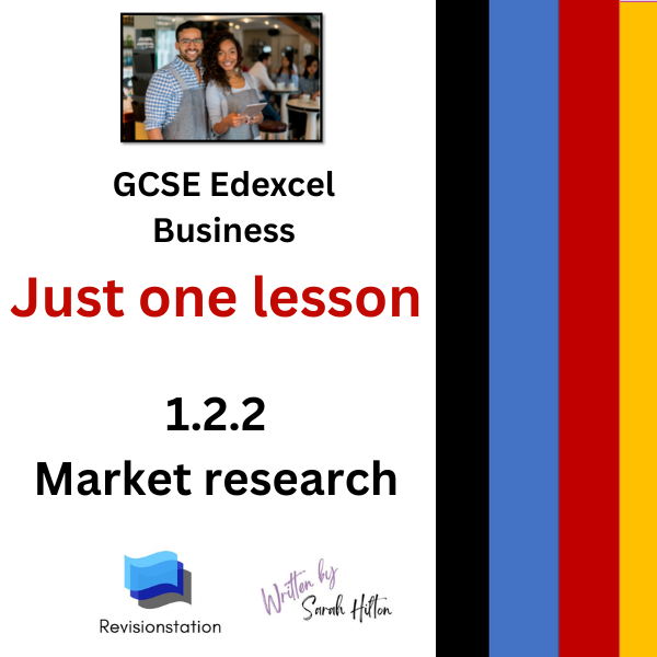 GCSE EDEXCEL business 1.2.2 Market research (only)