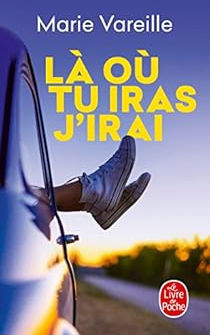 Là où tu iras, j' irai de Marie Vareille
