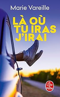 Là où tu iras, j' irai de Marie Vareille