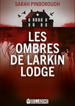 Les ombres de Larkin Lodge. de Sarah Pinborough.