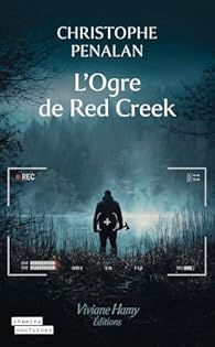 L' ogre de Red Creek de Christophe Pénalan.