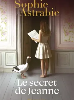 Le secret de Jeanne de Sophie Astrabie,