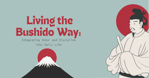 Living the Bushido Way: Integrating Bushido into Daily Life