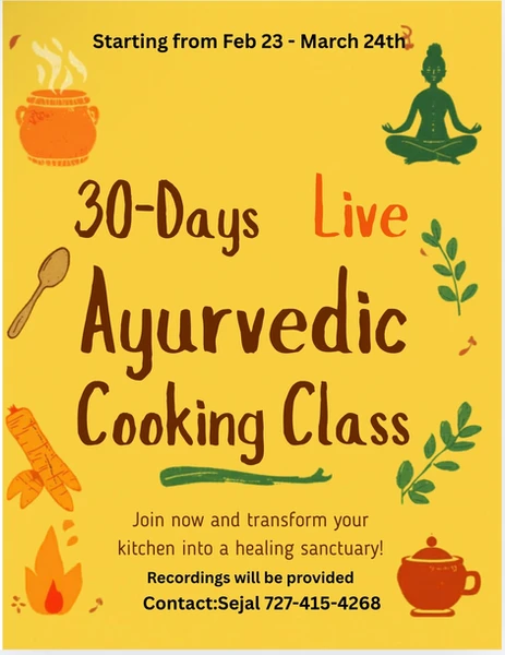 Live 30-Days Ayurvedic Cooking Class 


Imagine cooking meals that are wholesome, Ayurvedic, kid-approved, and full of flavor… without stress, confusion, or complicated prep. This 30-day live cooking journey is designed for real families who want everyday wellness on their plate.

👩‍🍳 Cook along. Taste. Learn. Repeat.

✨ You’ll discover how to make:

• Sattvic everyday meals
• Ayurvedic balance-friendly dishes
• Gluten-free & dairy-free options
• Healthy recipes kids actually ask for

🍲 Fill your table with comfort foods like:

Soups that soothe
Flavorful stir fry
Nourishing khichadi
Rice & quinoa pilaf
Savory pancakes
Chapati — your way (gluten-free, regular, or multigrain)
Herbal teas for daily balance