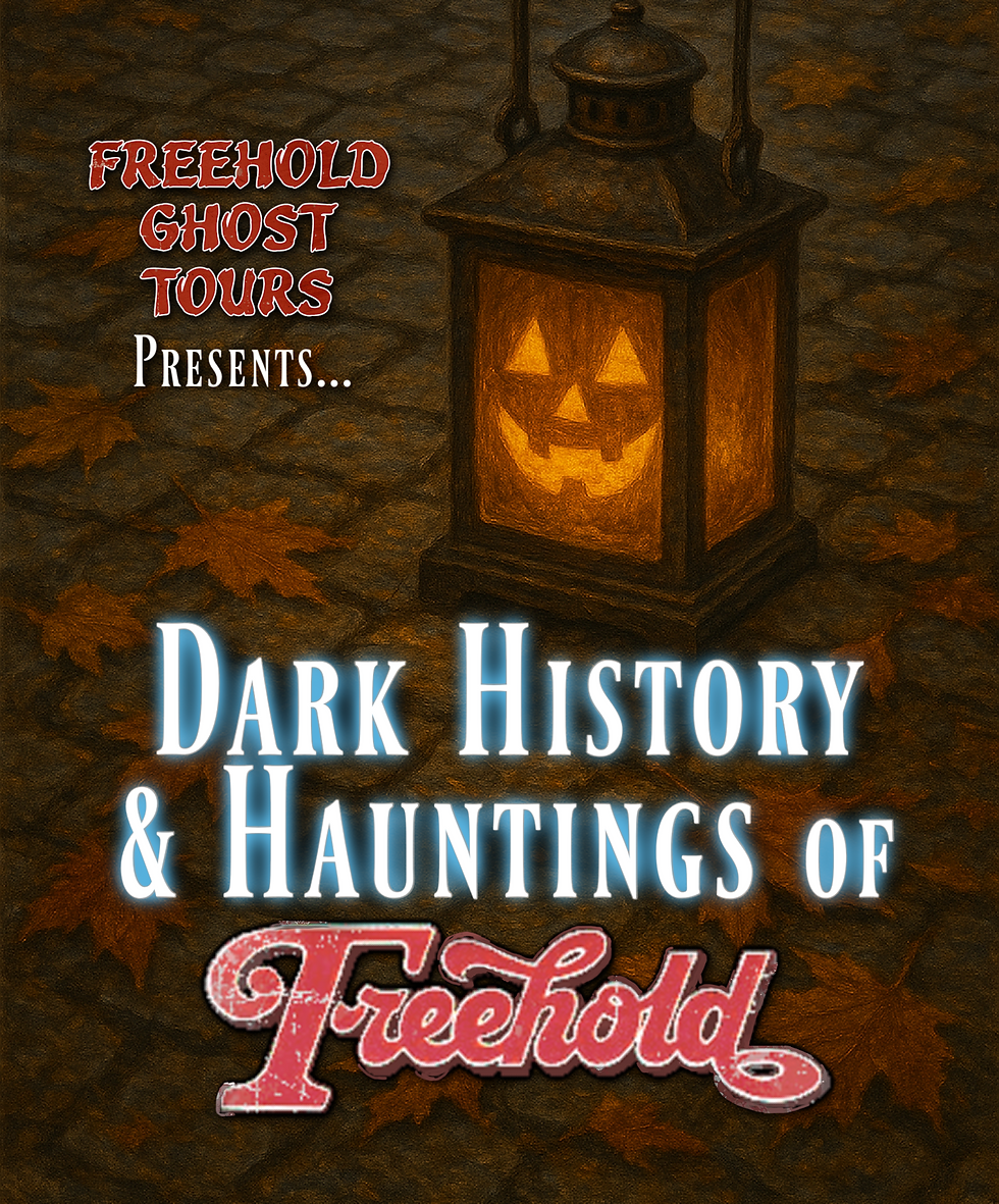 Dark History & Hauntings of Freehold - A Downtown Freehold Walking Tour