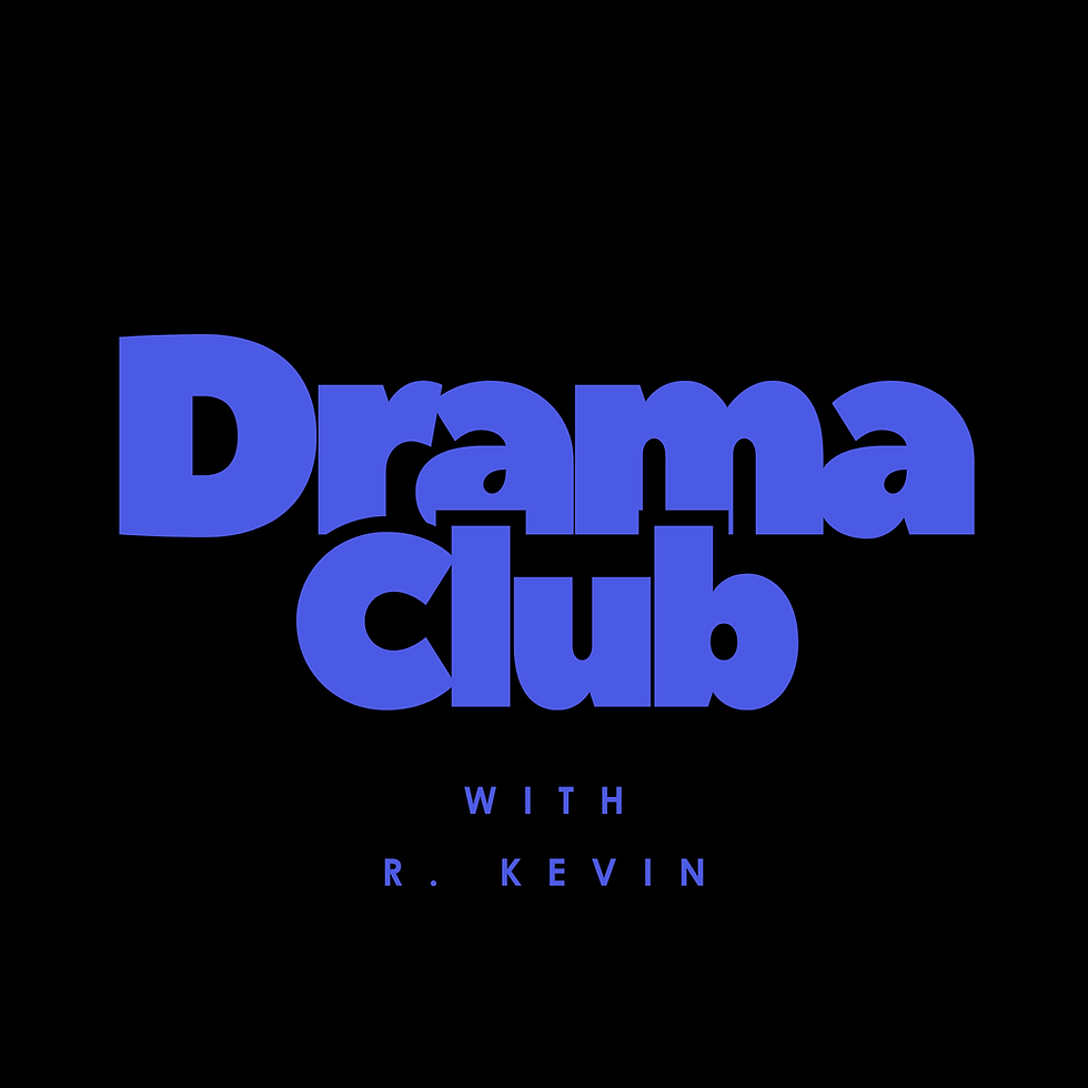 Drama Club with R. Kevin