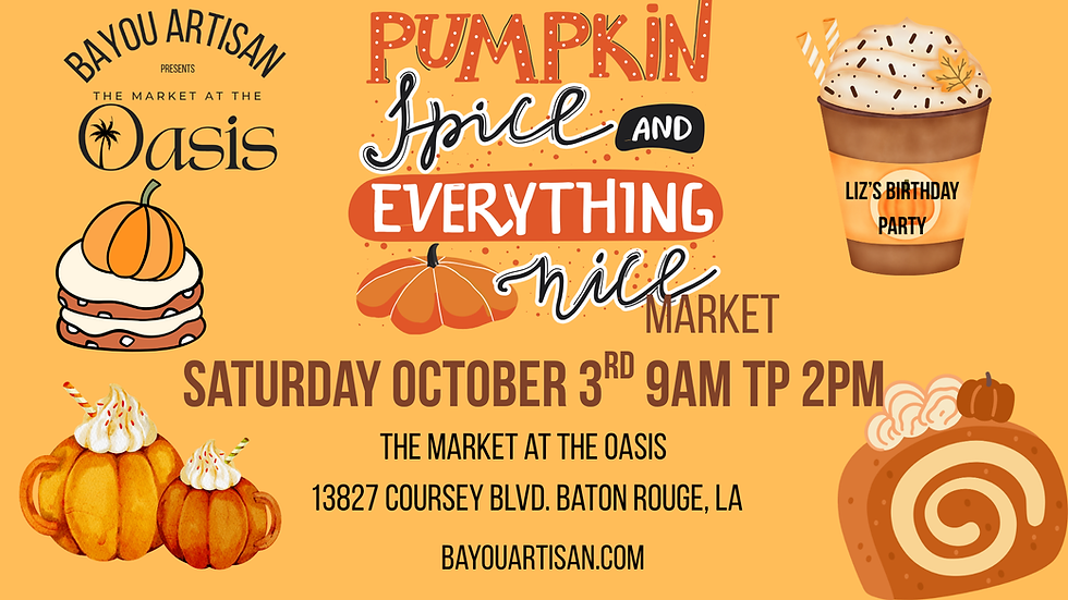 Bayou Artisan Presents The Market at the Oasis