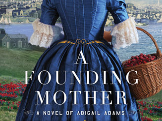 There’s a lot of history in A Founding Mother. I love that in biofiction. The novel is highly readable, engaging, and because of the historical detail, enlightening.