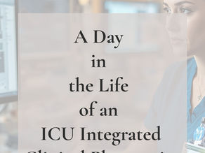 A Day in the Life of an ICU Integrated Clinical Pharmacist