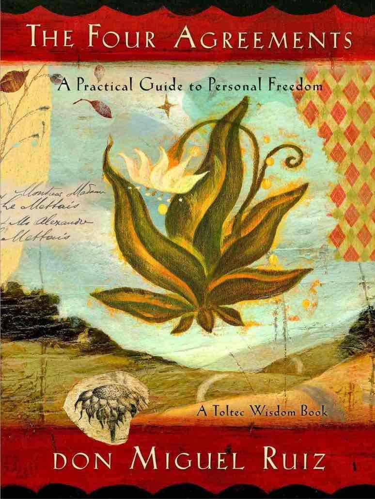 The Four Agreements: Inspiring Book That Offers Powerful Code of Conduct