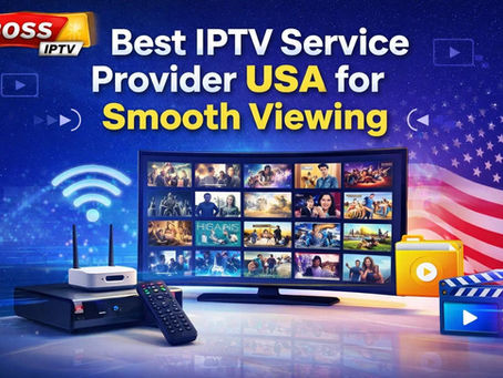 Trusted IPTV Service Provider USA for Better Experience