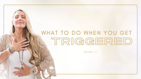 What to do When you Get Triggered