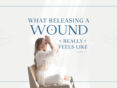 What Releasing a Wound Really Feels Like
