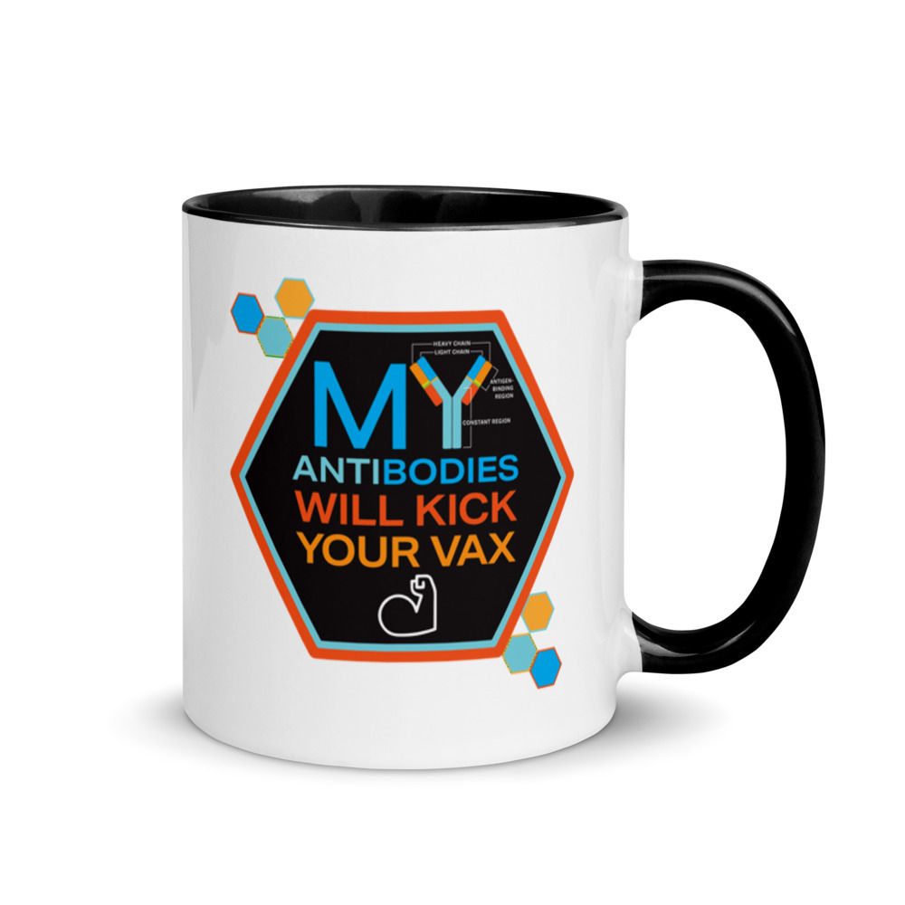 My Antibodies Will Kick Your Vax (Contains Science) Mug with Color Inside