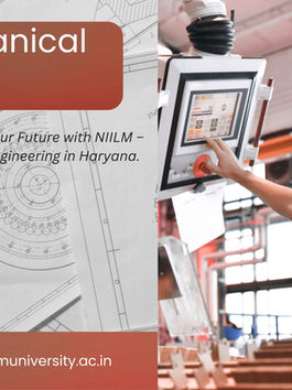 Gear Up for Success: Why NIILM University Leads in B.Tech Mechanical Engineering in Haryana