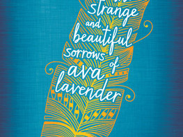 The Strange and Beautiful Sorrows of Ava Lavender by Leslye Walton