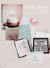 Birthday Season? More like Quarantine Season ...
