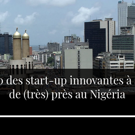 Top 20 des start-up innovantes à suivre de (très) près au Nigéria