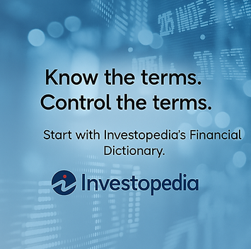 blue stock market image background with "know the terms. Control the terms. Start with Investopedia's Financial Dictionary." text