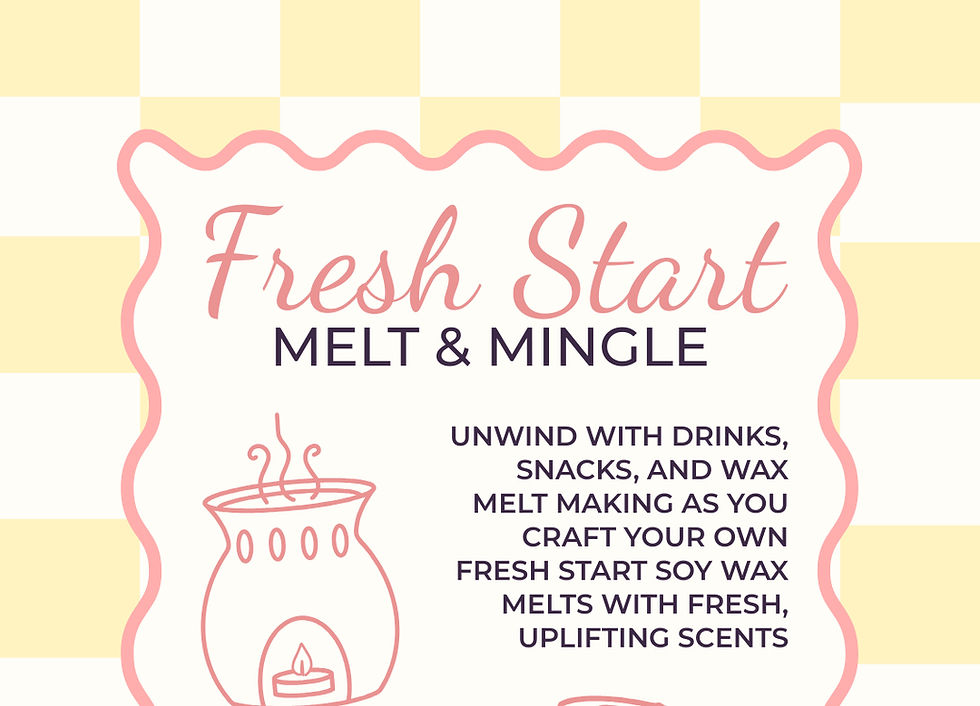 "Fresh Start" Melt and Mingle