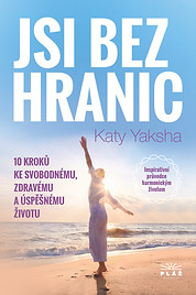 Jsi bez hranic, inspirativní kniha od Katy Yaksha