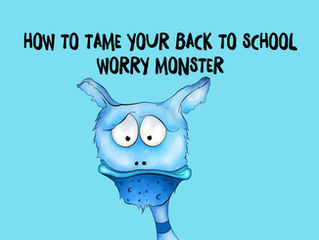 How to Tame Your Back to School Worry Monster