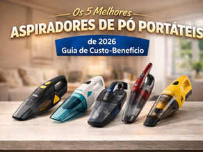 🧹 Os 5 Melhores Aspiradores de Pó Portáteis de 2026