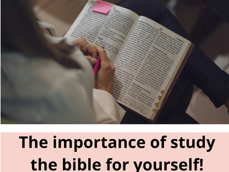 The importance of studying the Bible for yourself!