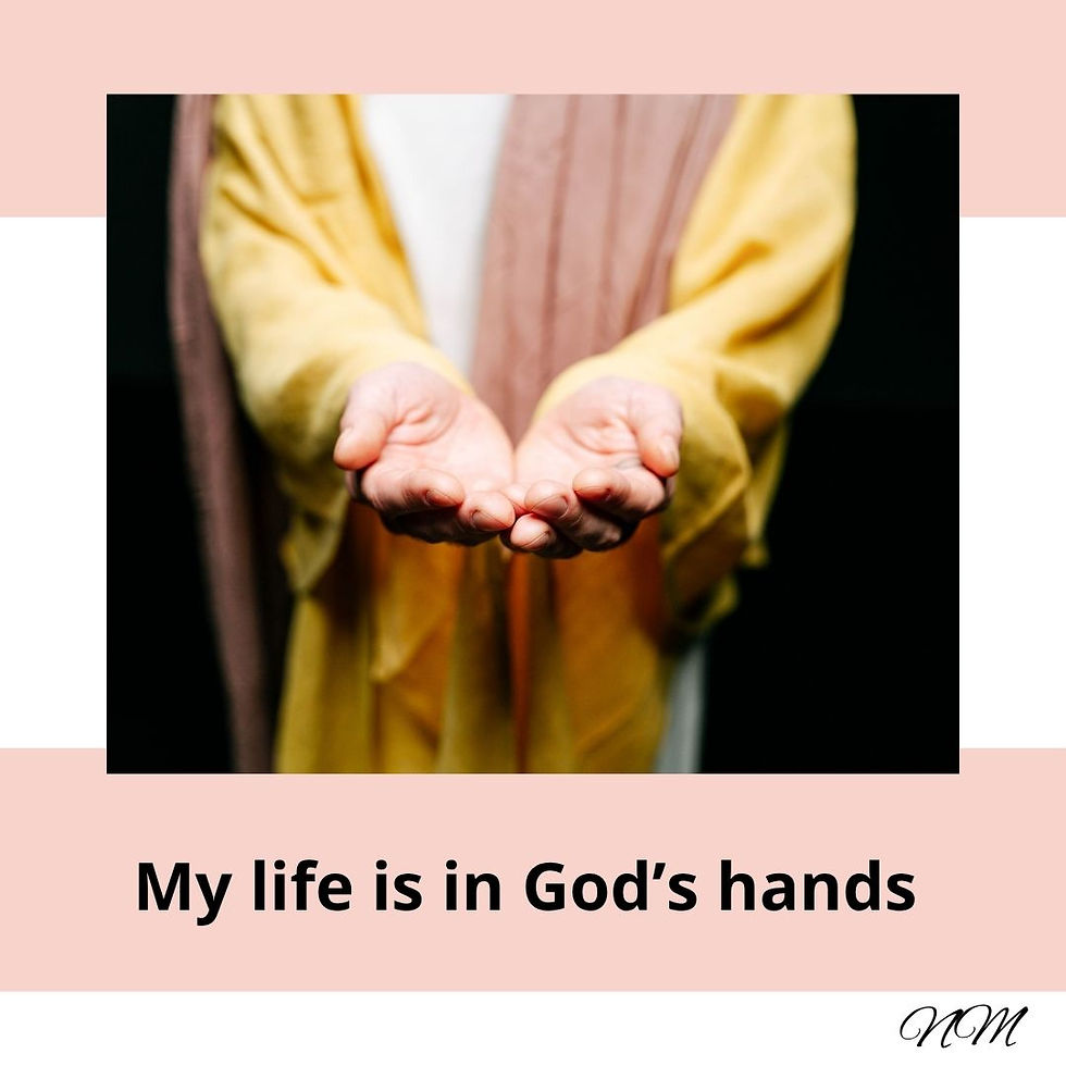 My life is in God's hands